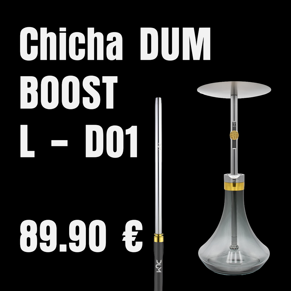 Chicha DUM BOOST L – D01